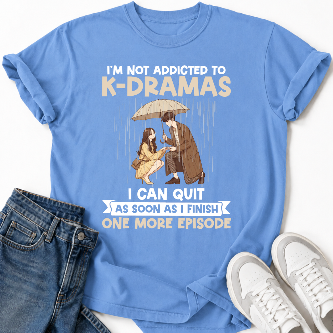 ADDICTED TO K-DRAMAS T-SHIRT