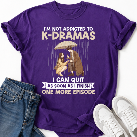 ADDICTED TO K-DRAMAS T-SHIRT