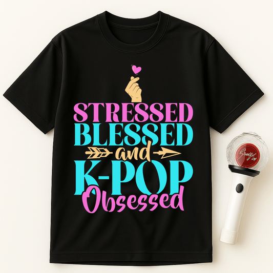 STRESSED BLESSED AND K-POP OBSESSED UNISEX T-SHIRT