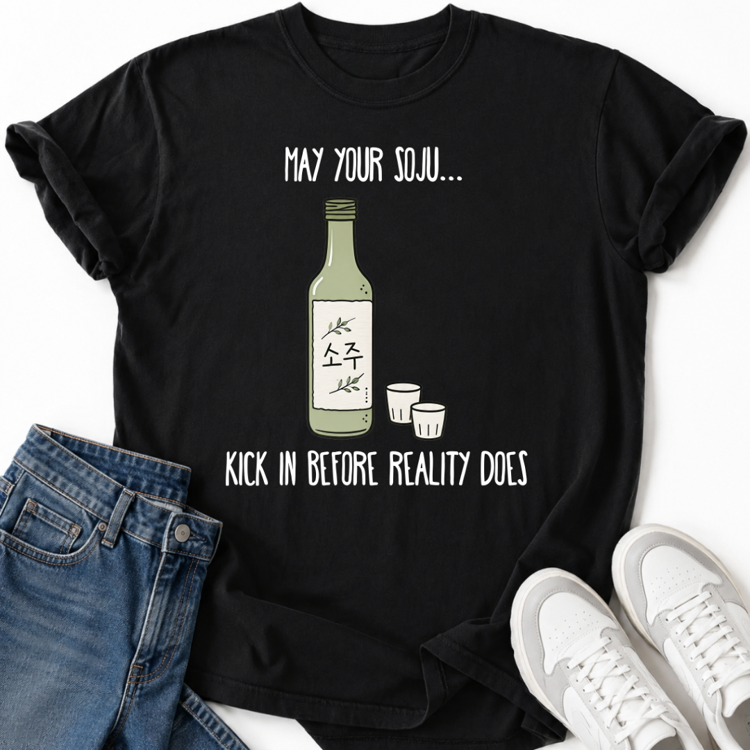 MAY YOUR SOJU T-SHIRT