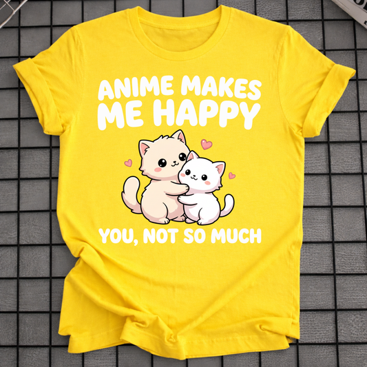 ANIME MAKES ME HAPPY T-SHIRT
