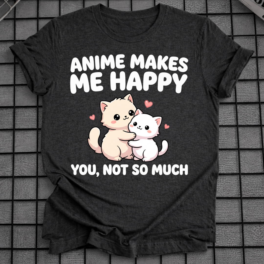 ANIME MACHT MICH GLÜCKLICH T-SHIRT