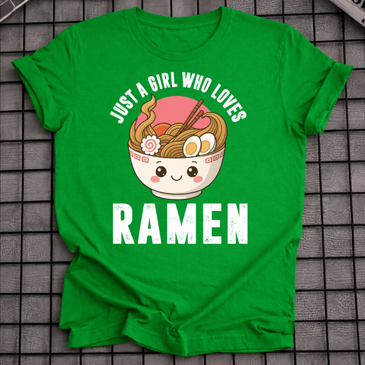 JUST A GIRL WHO LOVES RAMEN T-SHIRT