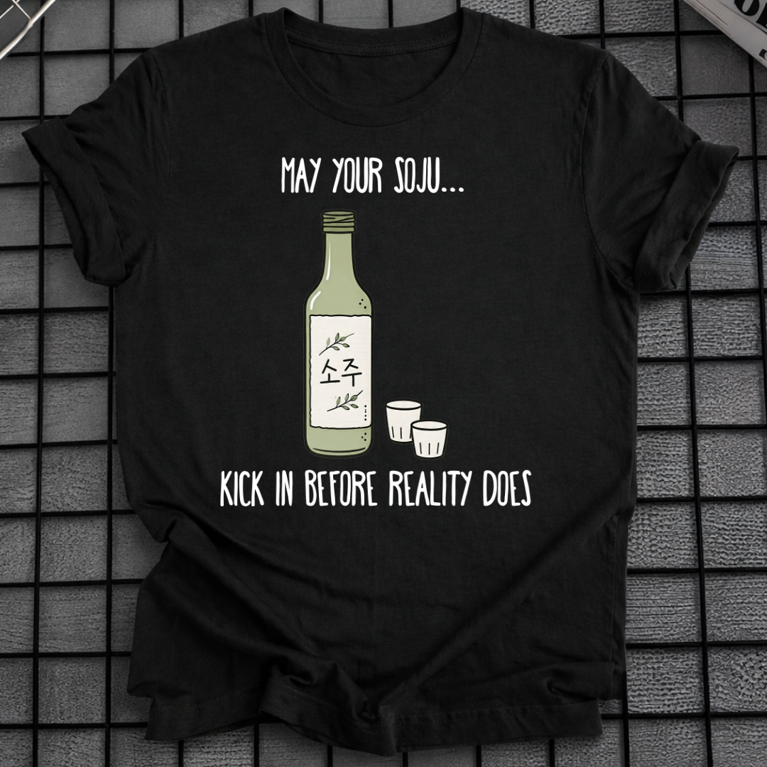 MAY YOUR SOJU T-SHIRT