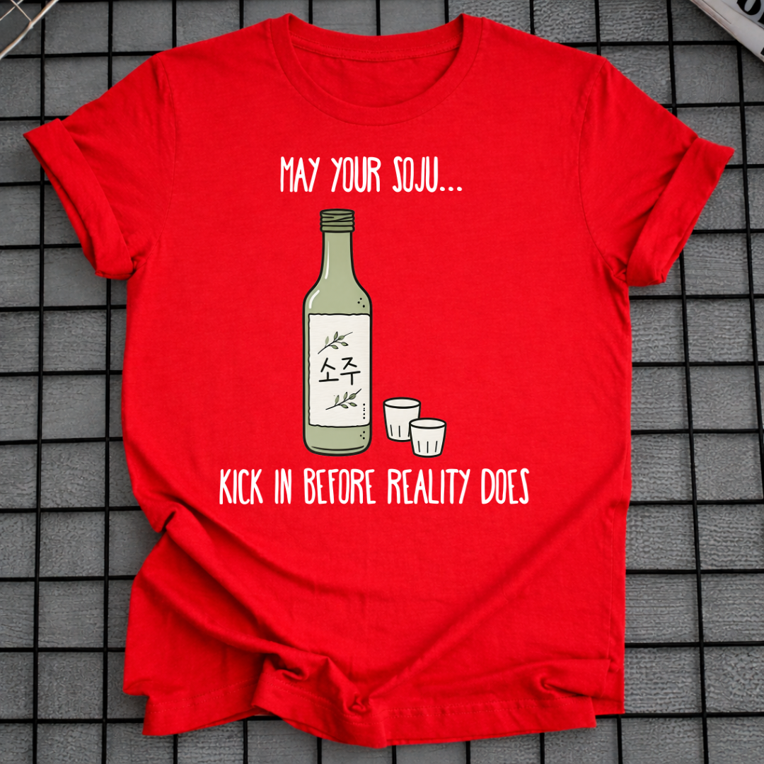 MAY YOUR SOJU T-SHIRT