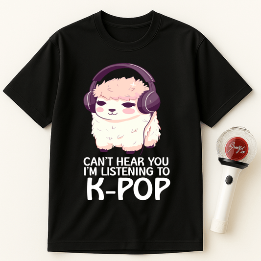 CAN’T HEAR YOU I’M LISTENING TO K-POP ALPACA UNISEX T-SHIRT