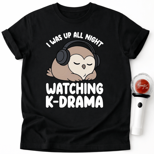 UP ALL NIGHT WATCHING K-DRAMA T-SHIRT