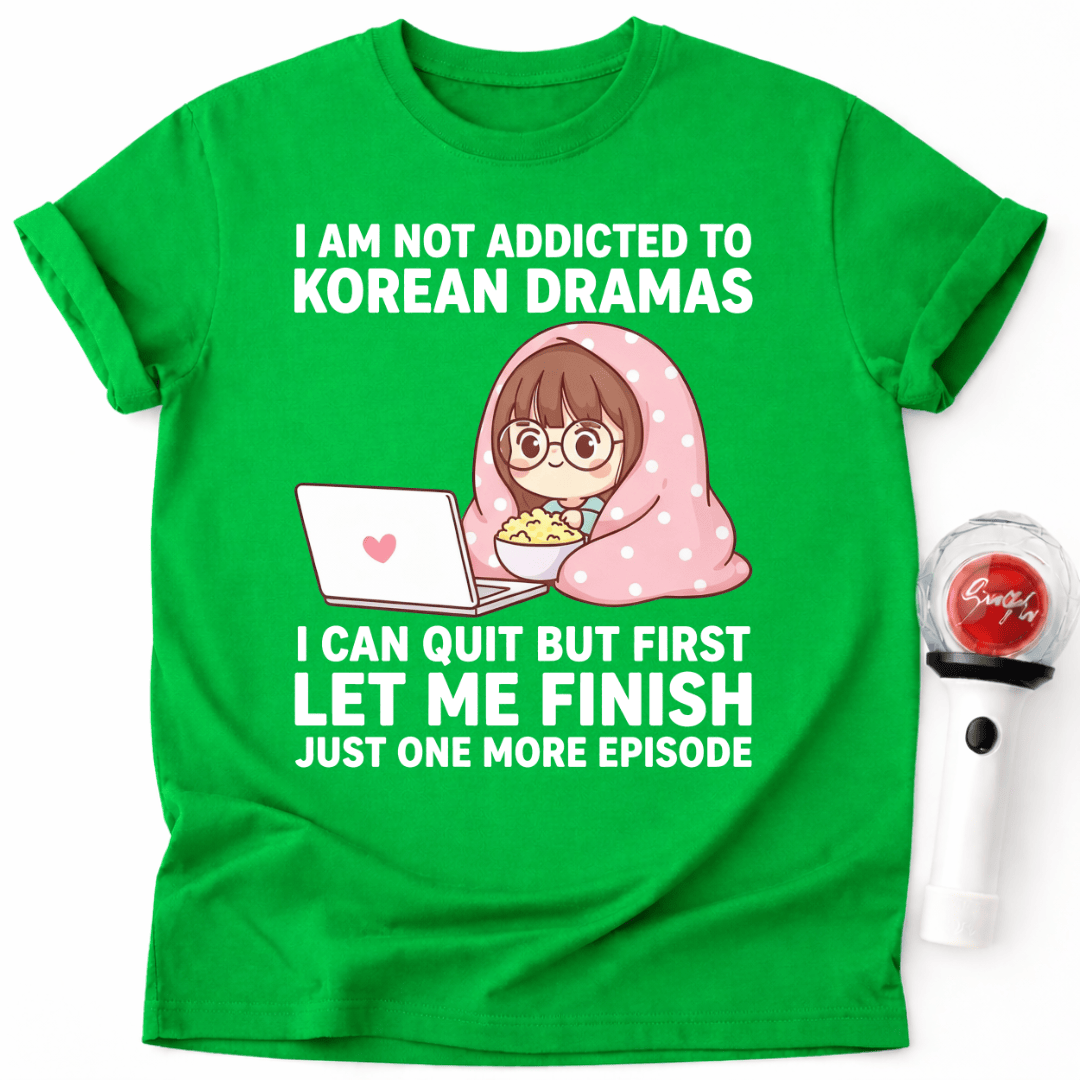 K-DRAMA ICH KANN NACH DIESER EPISODE AUFHÖREN T-SHIRT