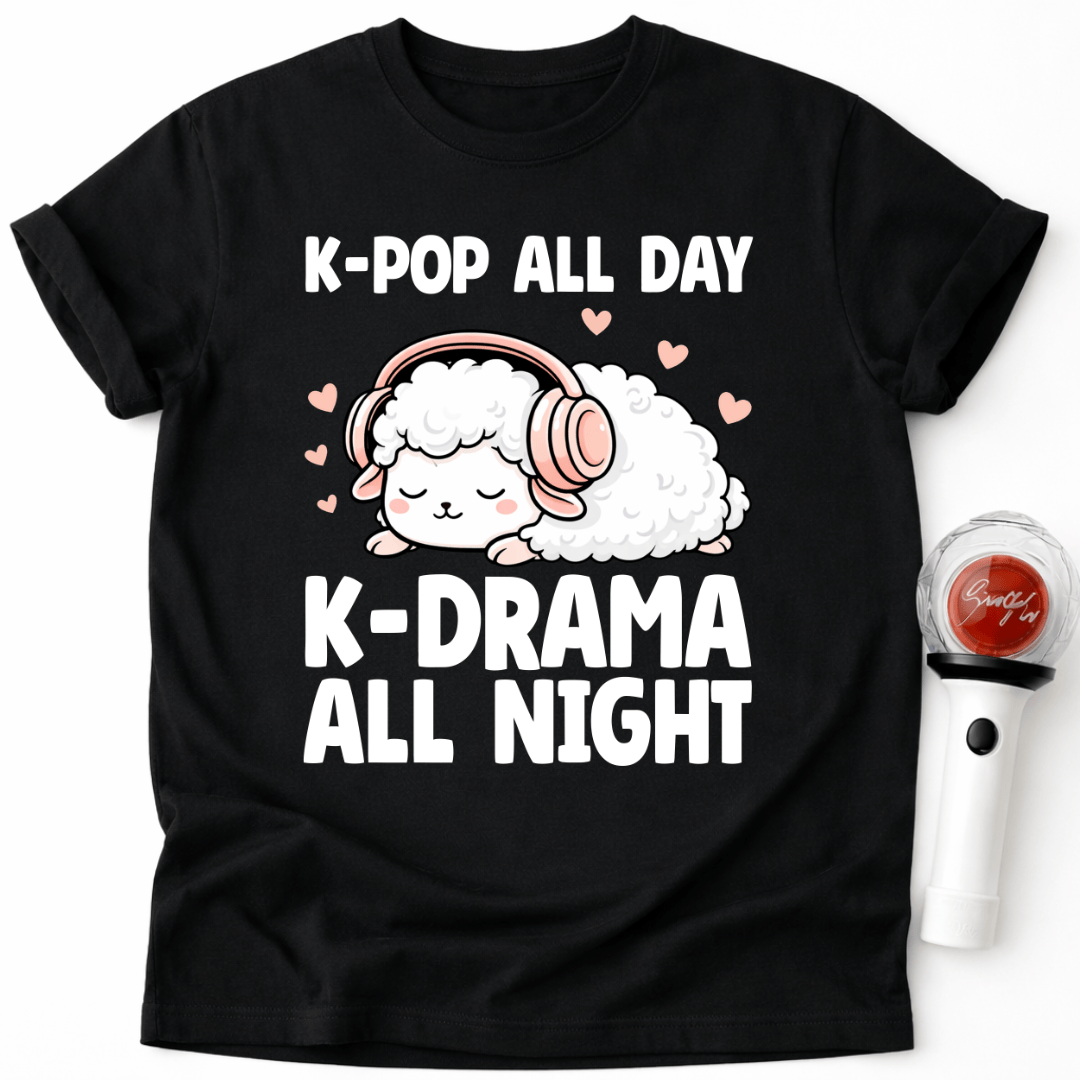 K-POP ALL DAY K-DRAMA ALL NIGHT T-SHIRT