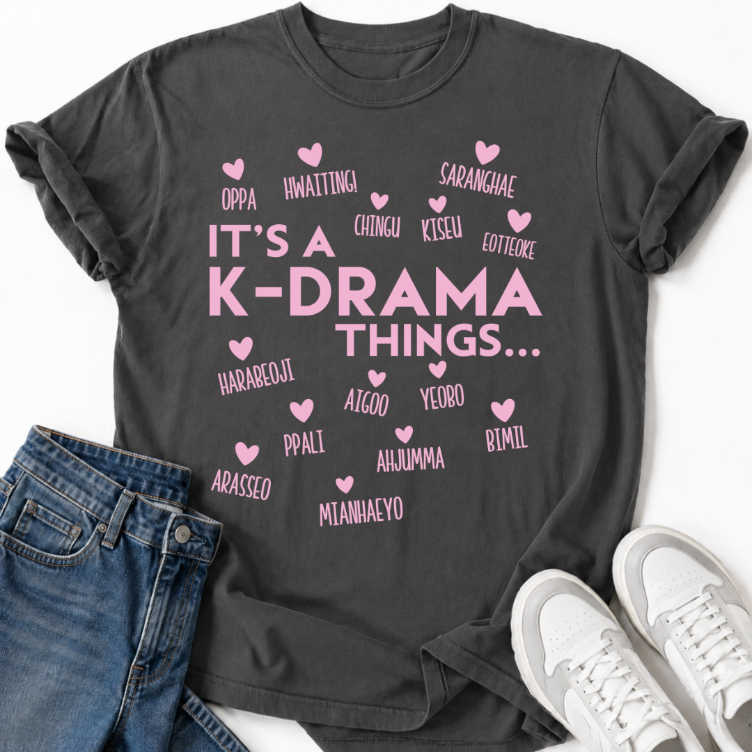 IT'S A K-DRAMA THING T-SHIRT