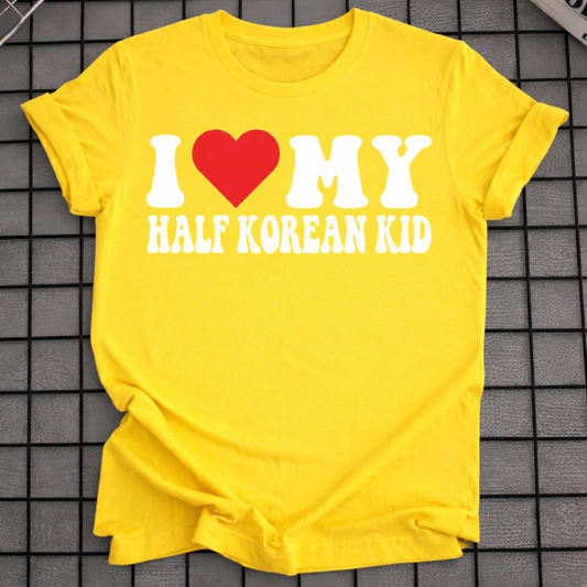 I LOVE MY HALF KOREAN KID T-SHIRT