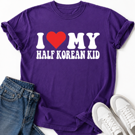 I LOVE MY HALF KOREAN KID T-SHIRT