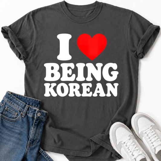 I LOVE BEING KOREAN T-SHIRT