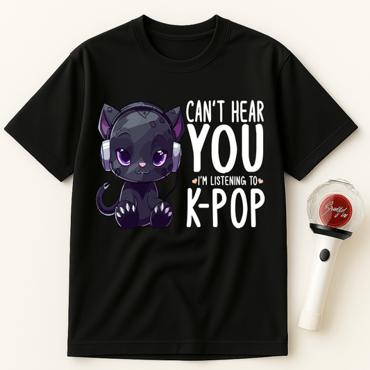 CAN’T HEAR YOU I’M LISTENING TO K-POP BLACK PANTHER UNISEX T-SHIRT