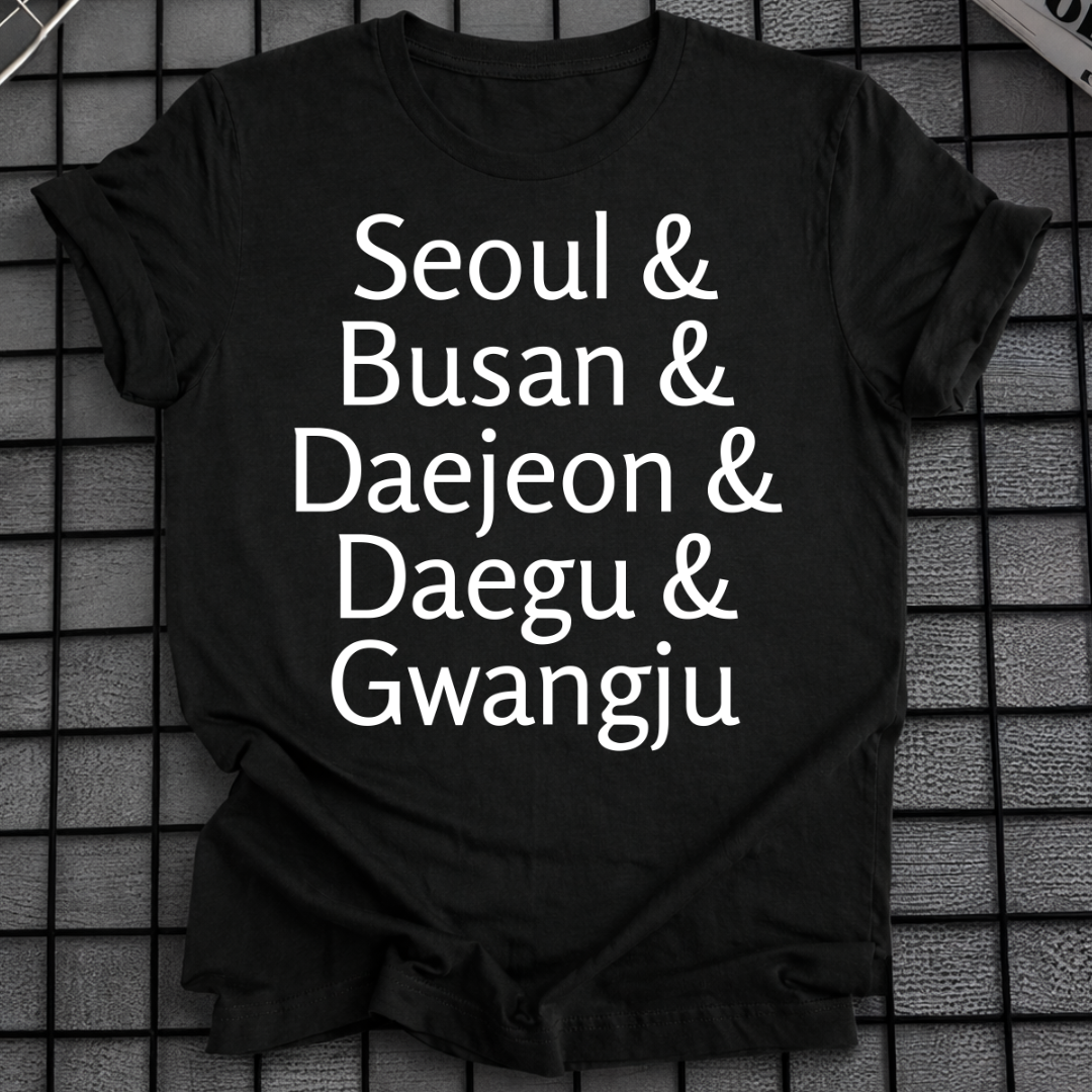 SEOUL & BUSAN & DAEJEON & DAEGU & GWANGJU T-SHIRT