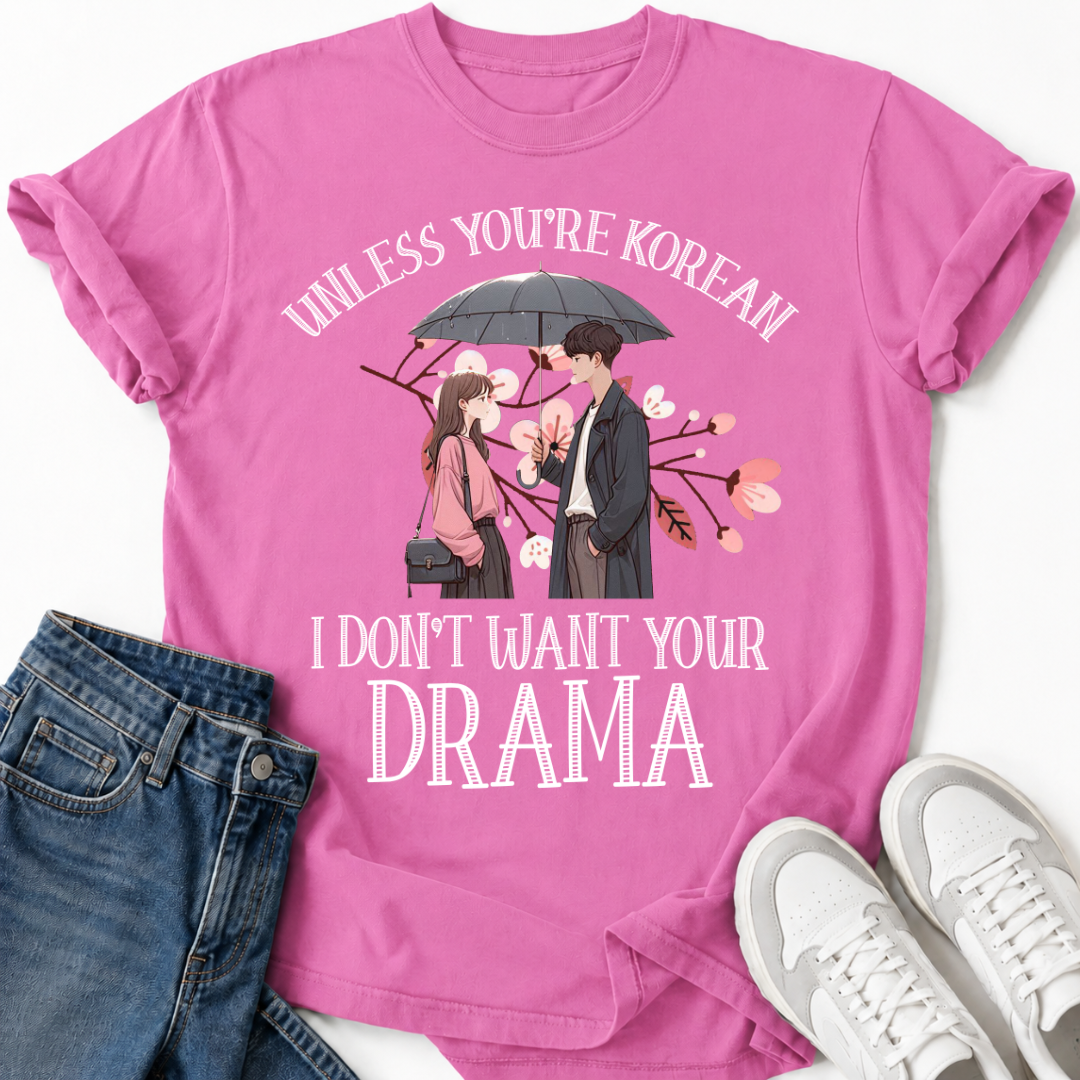 UNLESS YOU’RE KOREAN T-SHIRT