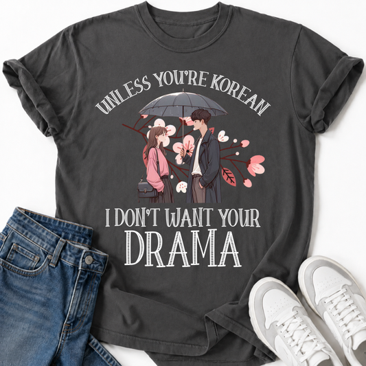 UNLESS YOU’RE KOREAN T-SHIRT