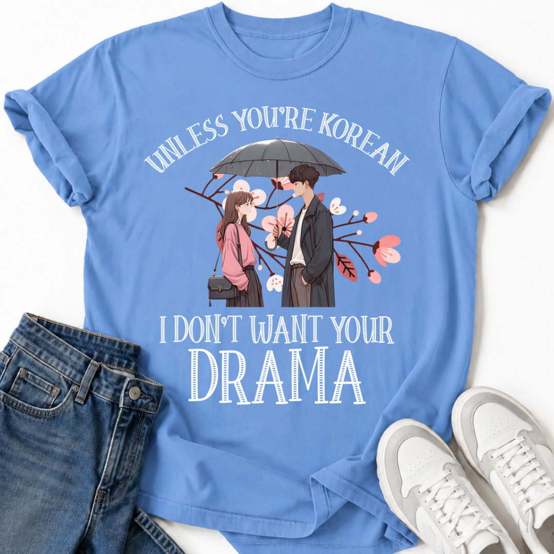 UNLESS YOU’RE KOREAN T-SHIRT
