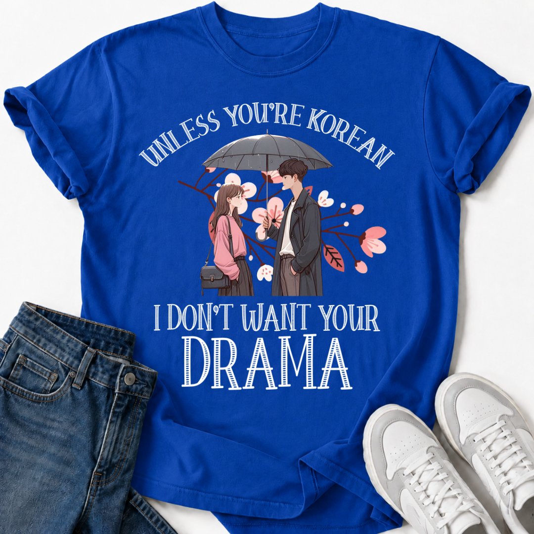 UNLESS YOU’RE KOREAN T-SHIRT