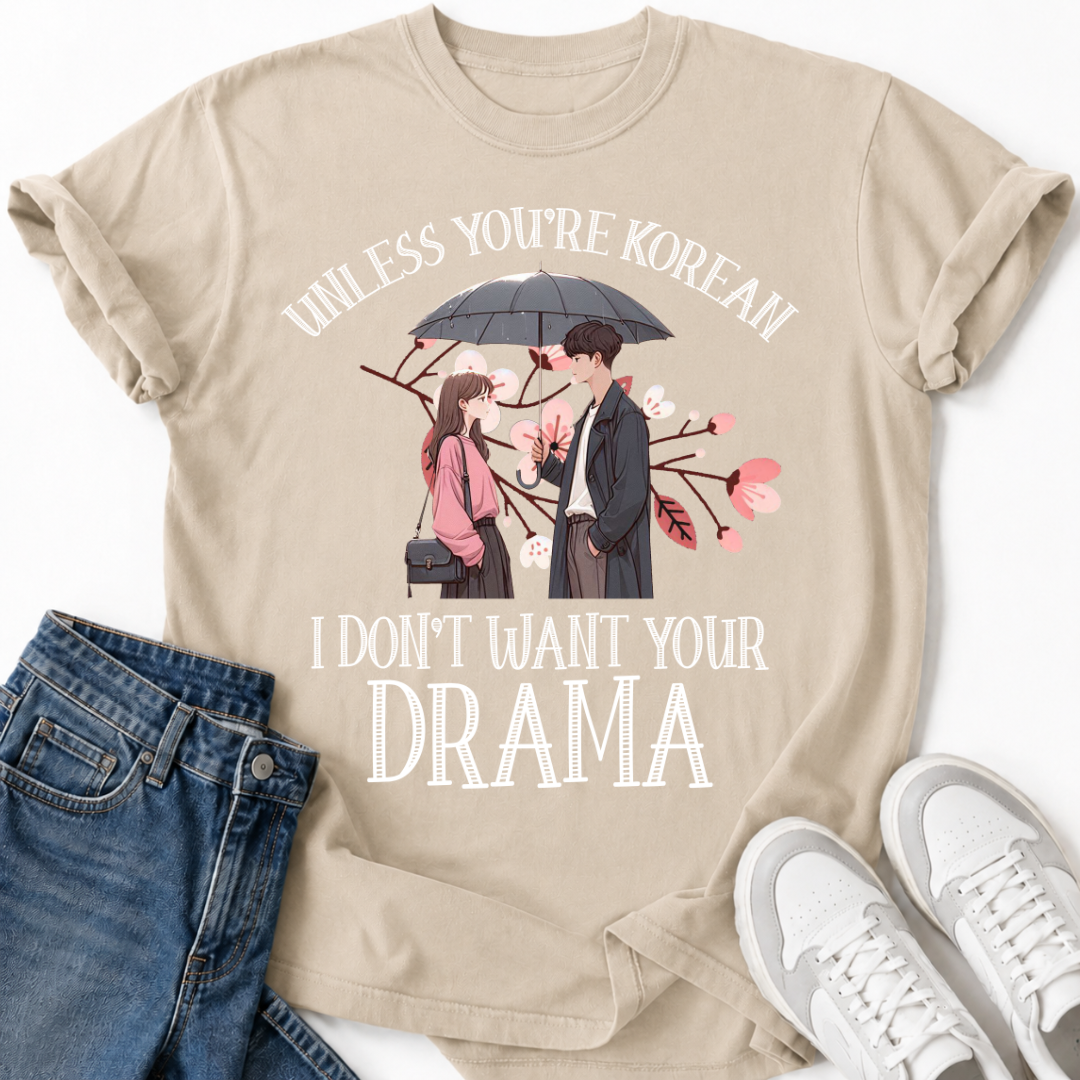 UNLESS YOU’RE KOREAN T-SHIRT