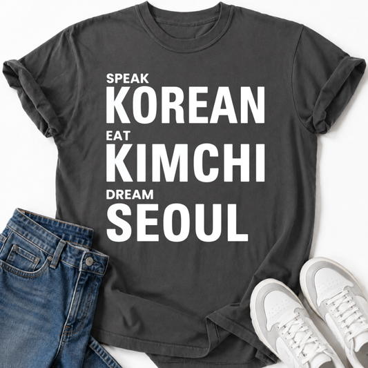 SPEAK KOREAN EAT KIMCHI T-SHIRT