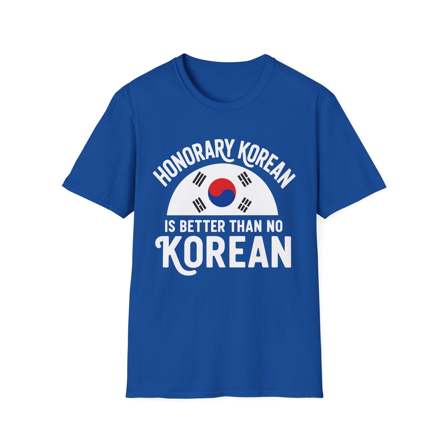 Honorary Korean Tee — "Honorary Korean Is Better Than No Korean" T-Shirt with South Korea Flag