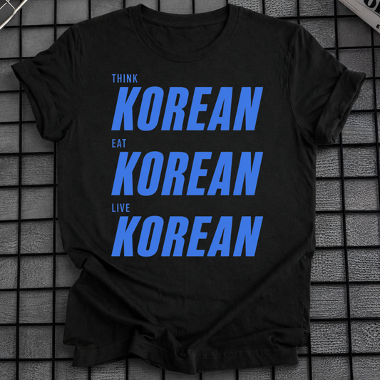 THINK EAT LIVE KOREAN T-SHIRT