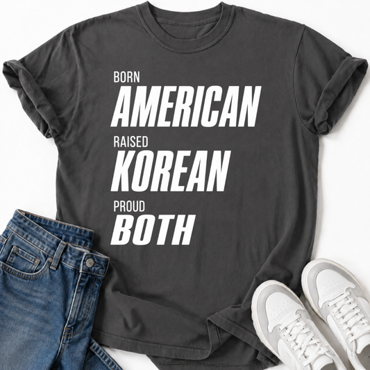 BORN AMERICAN RAISED KOREAN T-SHIRT