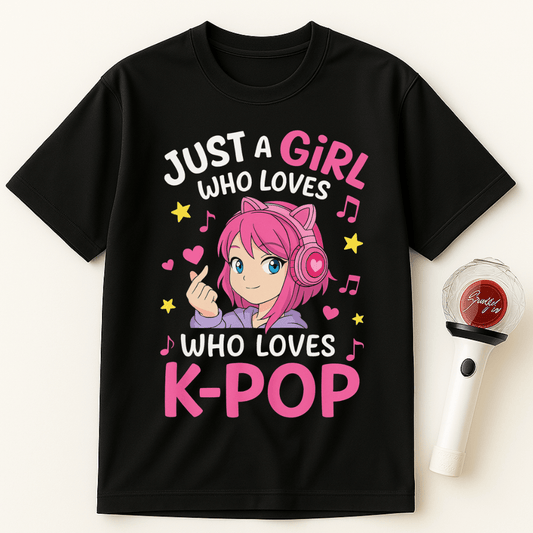 JUST A GIRL WHO LOVES WHO LOVES K-POP UNISEX T-SHIRT
