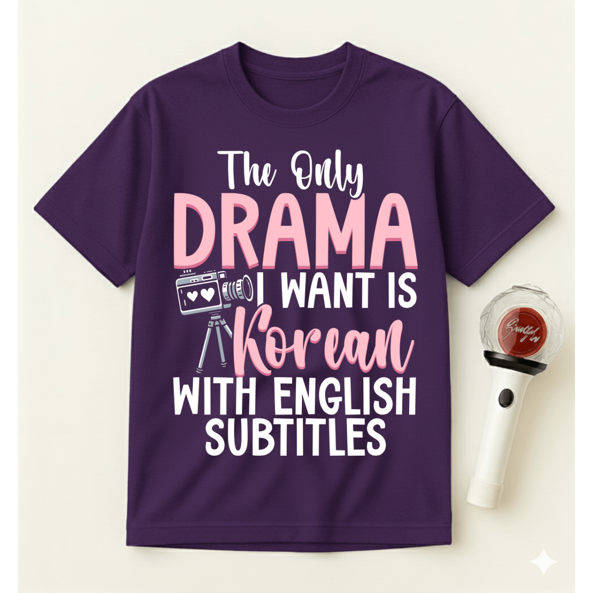 THE ONLY DRAMA I WANT IS KOREAN T-SHIRT
