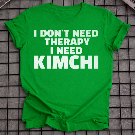 I NEED KIMCHI T-SHIRT