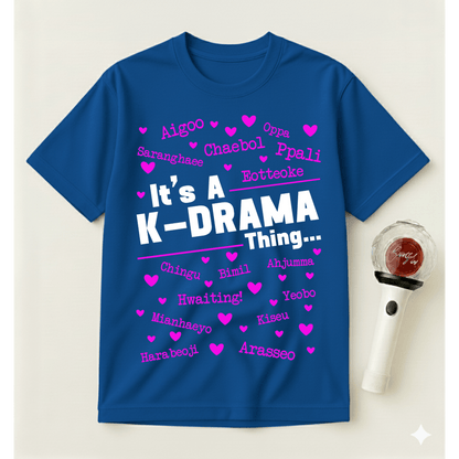 IT'S A K-DRAMA THING T-SHIRT