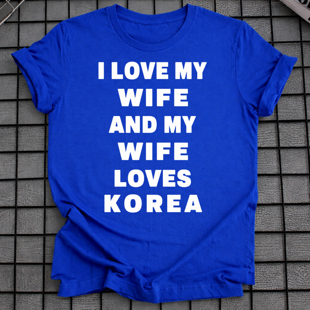 MY WIFE LOVES KOREA T-SHIRT