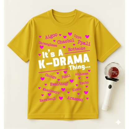 IT'S A K-DRAMA THING T-SHIRT