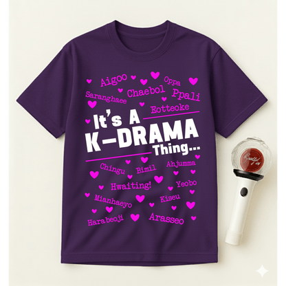 IT'S A K-DRAMA THING T-SHIRT