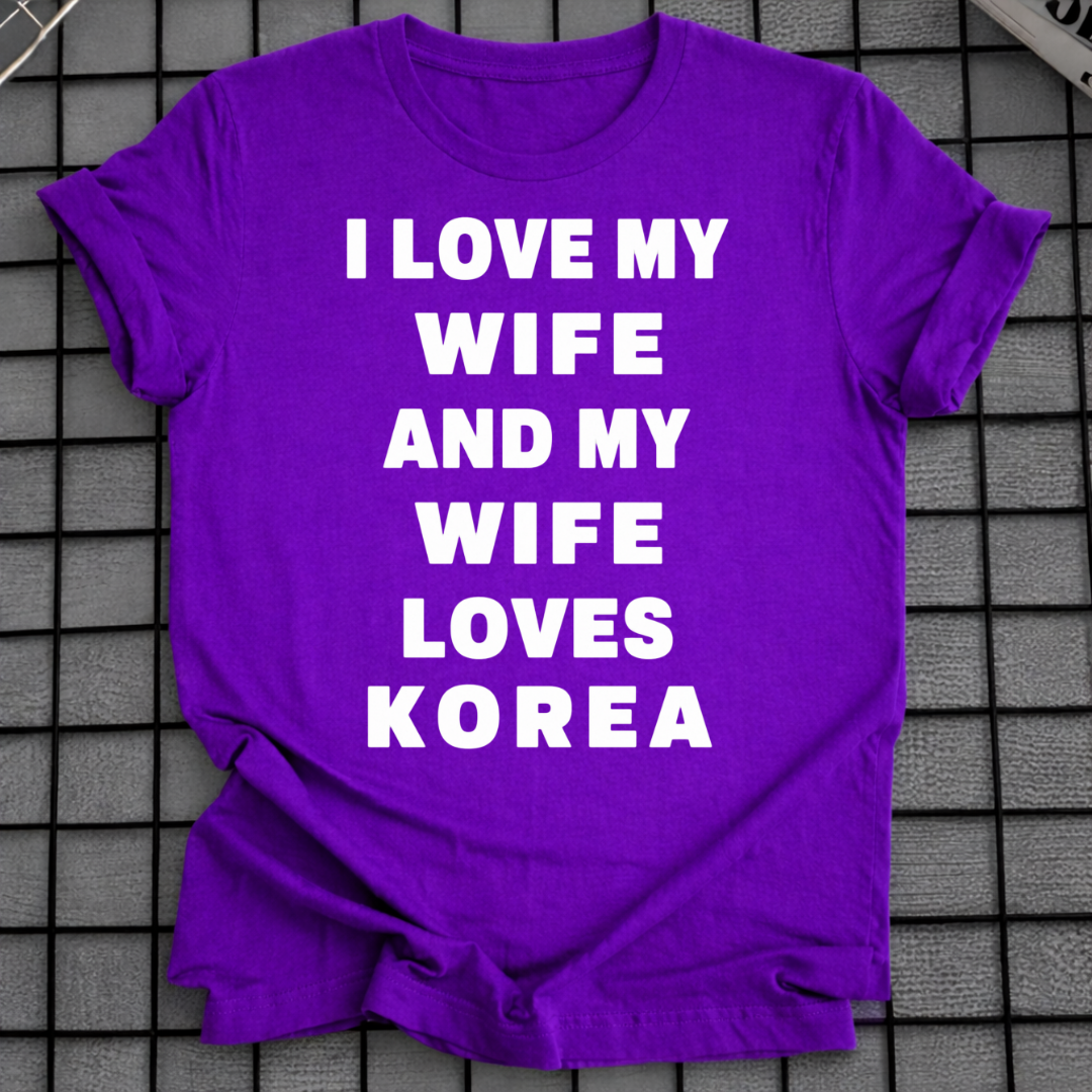 MY WIFE LOVES KOREA T-SHIRT