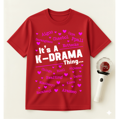 IT'S A K-DRAMA THING T-SHIRT