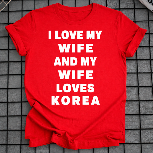 MY WIFE LOVES KOREA T-SHIRT