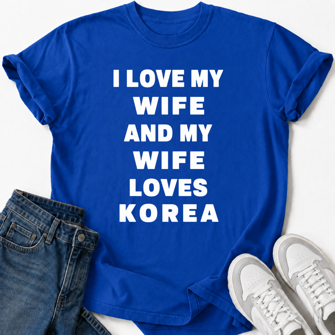 MY WIFE LOVES KOREA T-SHIRT