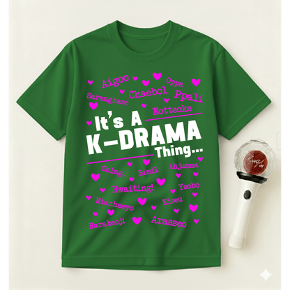 IT'S A K-DRAMA THING T-SHIRT