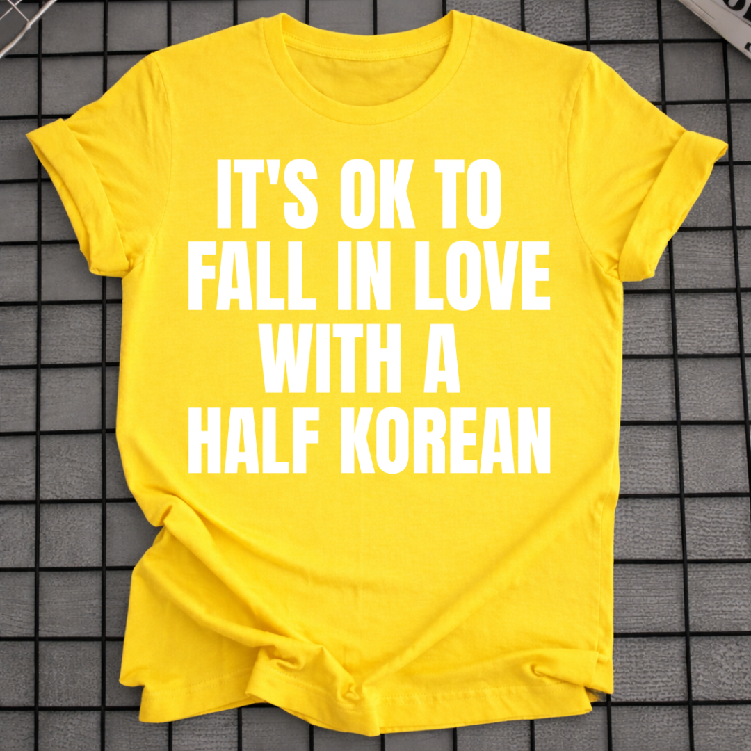 FALL IN LOVE WITH A HALF KOREAN T-SHIRT