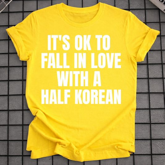 FALL IN LOVE WITH A HALF KOREAN T-SHIRT