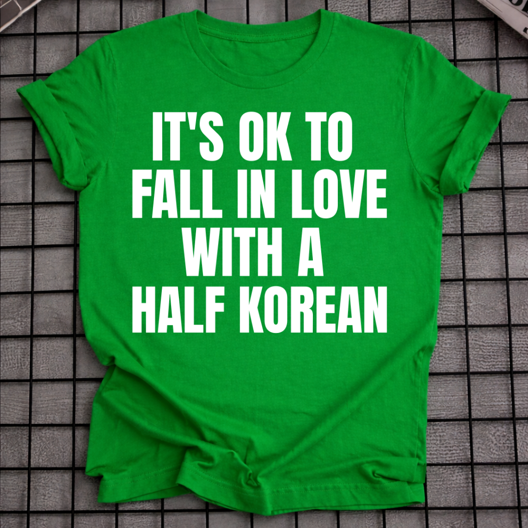 FALL IN LOVE WITH A HALF KOREAN T-SHIRT