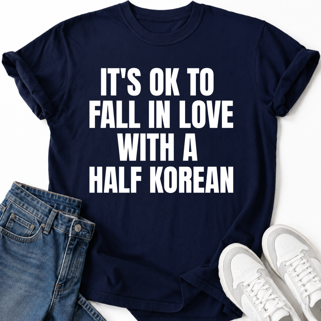 FALL IN LOVE WITH A HALF KOREAN T-SHIRT
