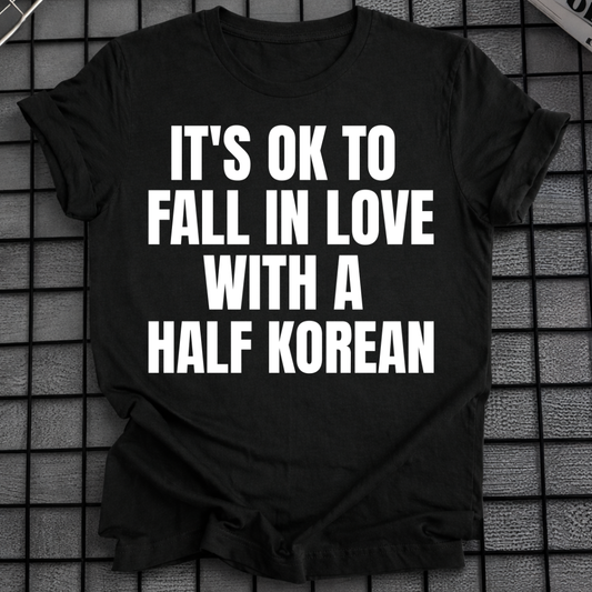 FALL IN LOVE WITH A HALF KOREAN T-SHIRT