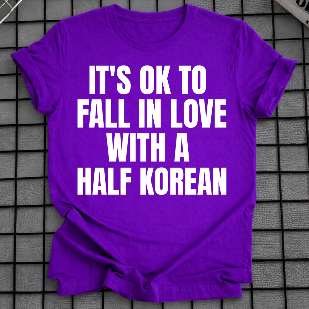 FALL IN LOVE WITH A HALF KOREAN T-SHIRT