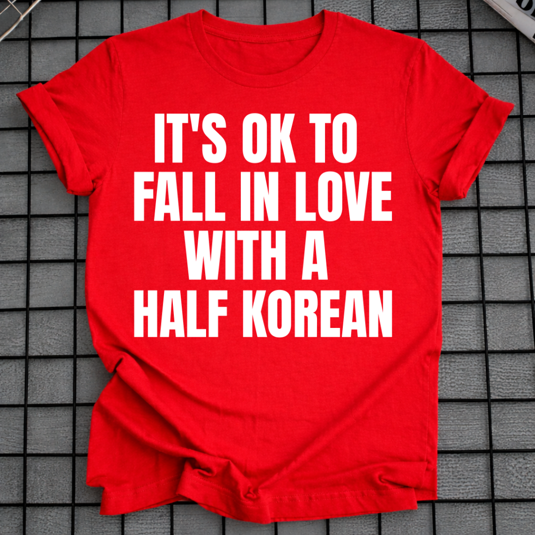 FALL IN LOVE WITH A HALF KOREAN T-SHIRT