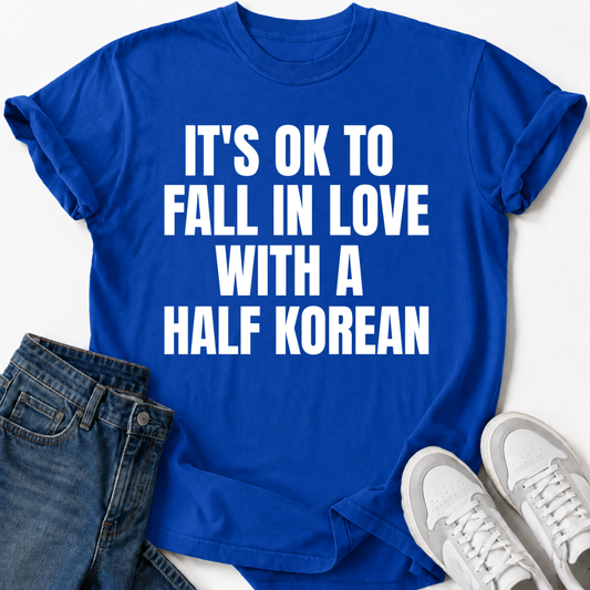 FALL IN LOVE WITH A HALF KOREAN T-SHIRT