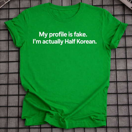 I'M ACTUALLY HALF KOREA T-SHIRT