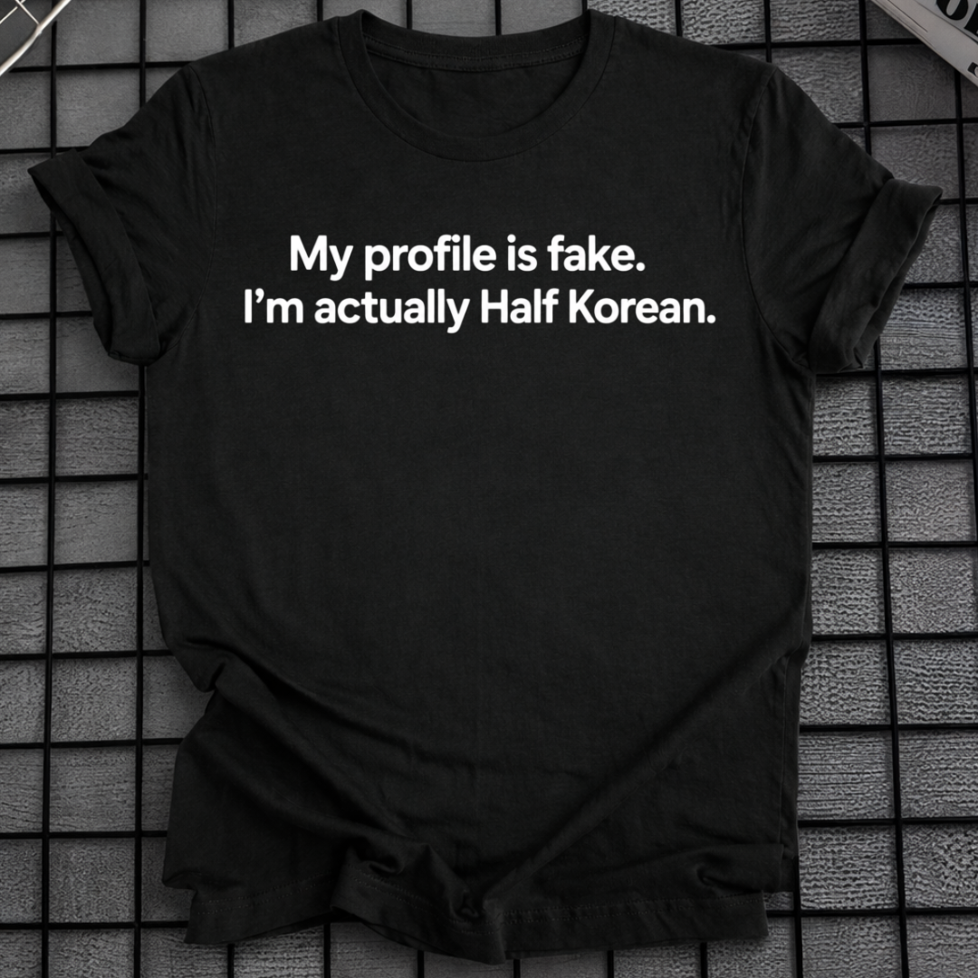 I'M ACTUALLY HALF KOREA T-SHIRT